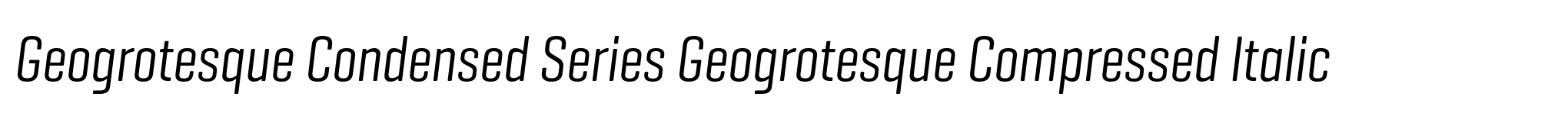 Geogrotesque Condensed Series Geogrotesque Compressed Italic image